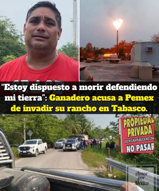 Tabasco Rancher Stands Guard for Days Amid Alleged Land Invasion Linked to Pemex Discovery
